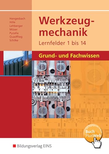Werkzeugmechanik Lernfelder 1-14: Grund- und Fachwissen Schülerband von Bildungsverlag Eins GmbH