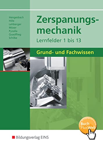 Zerspanungsmechanik Lernfelder 1-13: Grund- und Fachwissen Schülerband von Bildungsverlag Eins GmbH
