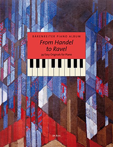 Bärenreiter Piano Album. From Handel to Ravel für Klavier -39 Easy Originals-. Spielpartitur von Bärenreiter