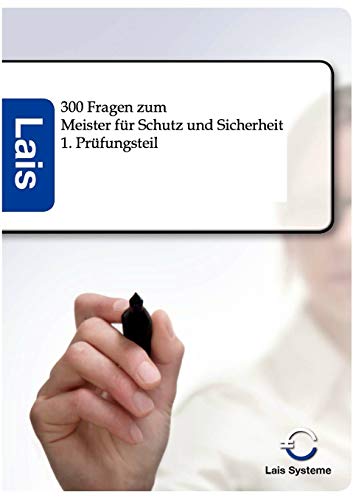 300 Fragen zum Meister für Schutz und Sicherheit: Betriebswirtschaftlicher Prüfungsteil von Sarastro GmbH