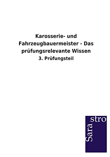Karosserie- und Fahrzeugbauermeister - Das prüfungsrelevante Wissen: 3. Prüfungsteil Karosserie- und Fahrzeugbauermeister - Das prüfungsrelevante Wissen: 3. Prüfungsteil