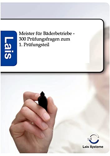 Meister für Bäderbetriebe - 300 Prüfungsfragen zu den betriebswirtschaftlichen Teilen: zum 1. Prüfungsteil