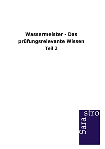 Wassermeister - Das prüfungsrelevante Wissen: Teil 2