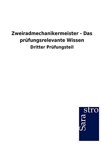 Zweiradmechanikermeister - Das prüfungsrelevante Wissen: Dritter Prüfungsteil