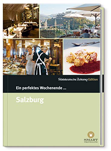 Ein perfektes Wochenende in... Salzburg von Süddeutsche Zeitung Edition
