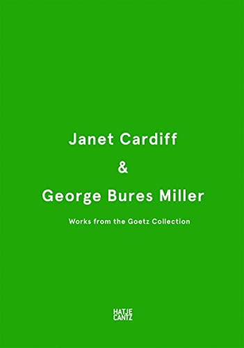 Janet Cardiff & George Bures Miller. Werke aus der Sammlung Goetz: Works from the Goetz Collection
