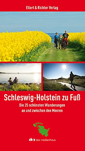 Schleswig-Holstein zu Fuß. Die 25 schönsten Wanderungen an und zwischen den Meeren