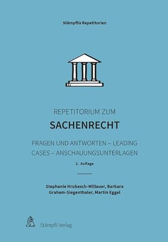 Repetitorium zum Sachenrecht: Fragen und Antworten - Leading Cases - Anschauungsunterlagen (SR Stämpflis Repetitorien) von Stämpfli Verlag AG