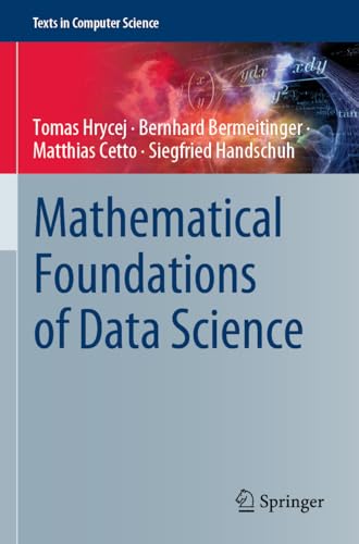 Mathematical Foundations of Data Science (Texts in Computer Science)