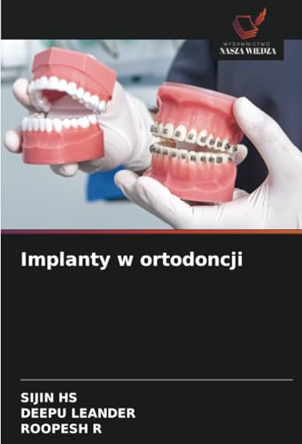 Implanty w ortodoncji: DE von Wydawnictwo Nasza Wiedza