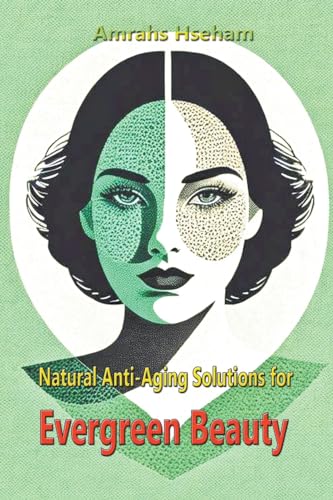 Natural Anti-Aging Solutions for Evergreen Beauty von Mds0