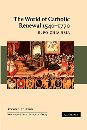 The World of Catholic Renewal, 1540-1770 (New Approaches to European History)
