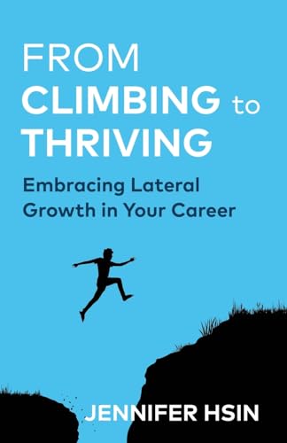 From Climbing to Thriving: Embracing Lateral Growth in Your Career von Manuscripts LLC