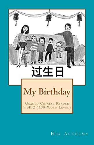 My Birthday: Graded Chinese Reader: HSK 2 (300-Word Level) - Black & White edition von CREATESPACE
