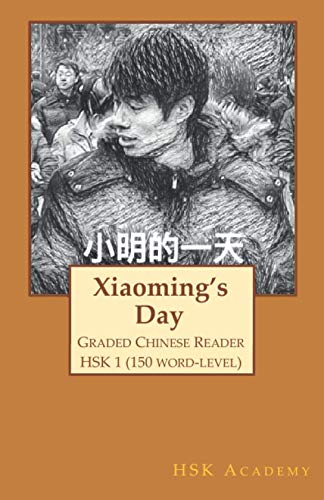 Xiaoming's day: Graded Chinese Reader: HSK 1 (150-Word Level) von CREATESPACE