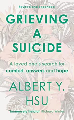 Grieving A Suicide: A Loved One's Search For Comfort, Answers And Hope von IVP