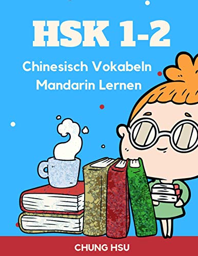 HSK 1-2 Chinesisch Vokabeln Mandarin Lernen: Vokabularkarten des HSK1, 2 gelernt und wiederholt. Alle Vokabeln werden mit ihren Schriftzeichen, dem ... chinesischer Wortschatz 600 Wörter.