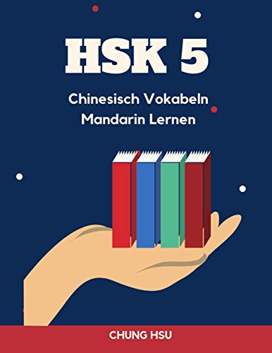 HSK 5 Chinesisch Vokabeln Mandarin Lernen: Vokabularkarten des HSK 5 gelernt und wiederholt. Alle Vokabeln werden mit ihren Schriftzeichen, dem Pinyin. Kompletter chinesischer Wortschatz 1200 Wörter. von Independently Published