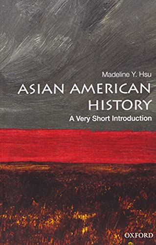 Asian American History: A Very Short Introduction (Very Short Introductions) von Oxford University Press, USA