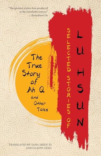 Selected Stories of Lu Hsun: The True Story of Ah Q and Other Tales