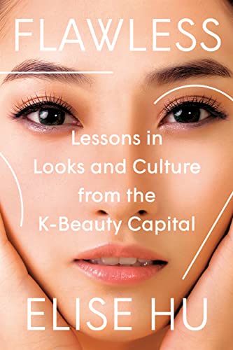 Flawless: Lessons in Looks and Culture from the K-Beauty Capital von Dutton