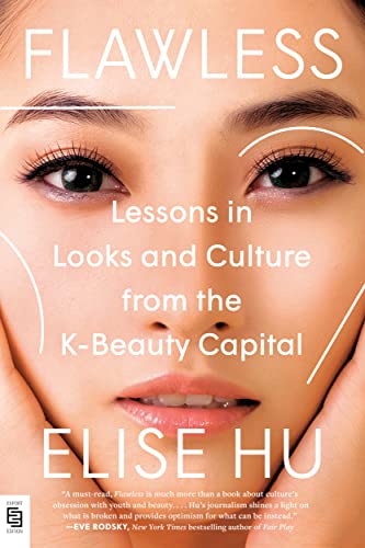 Flawless: Lessons in Looks and Culture from the K-Beauty Capital