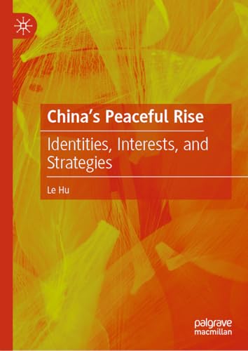 China's Peaceful Rise: Identities, Interests, and Strategies von Palgrave Macmillan