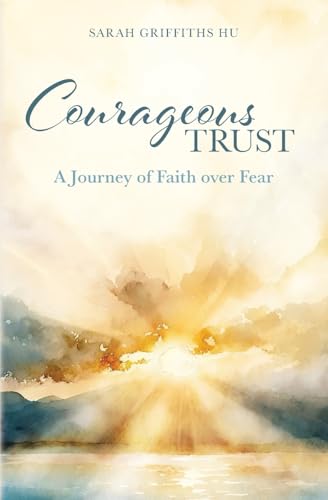 Courageous Trust: A Journey of Faith over Fear von Redemption Press