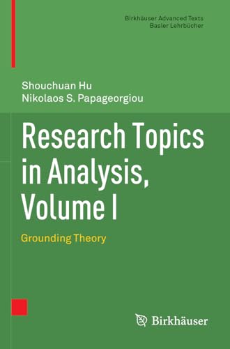 Research Topics in Analysis, Volume I: Grounding Theory (Birkhäuser Advanced Texts Basler Lehrbücher) von Birkhäuser
