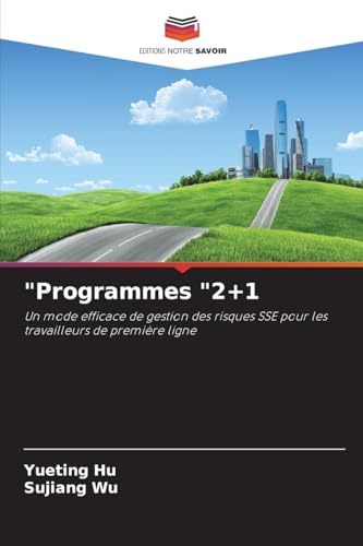 "Programmes "2+1: Un mode efficace de gestion des risques SSE pour les travailleurs de première ligne von Editions Notre Savoir