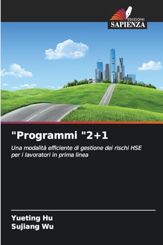 "Programmi "2+1: Una modalità efficiente di gestione dei rischi HSE per i lavoratori in prima linea von Edizioni Sapienza