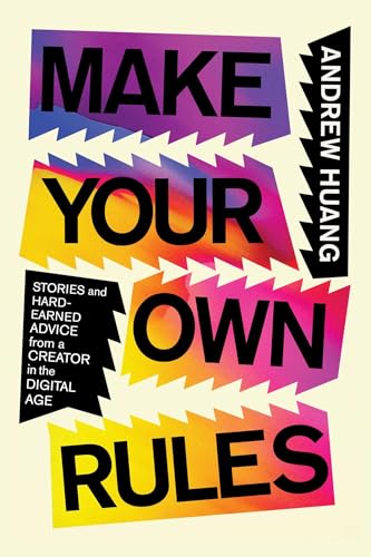 Make Your Own Rules: Stories and Hard-Earned Advice from a Creator in a Digital Age: Stories and Hard-Earned Advice from a Creator in the Digital Age von Simon Element