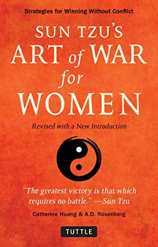 Sun Tzu's Art of War for Women: Strategies for Winning without Conflict: Strategies for Winning Without Conflict - Revised with a New Introduction