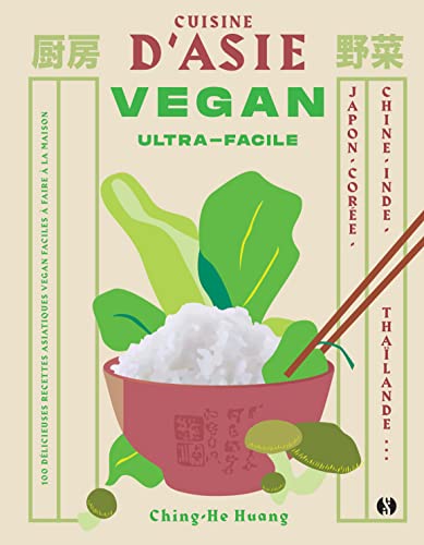Cuisine d'Asie Vegan Ultra-facile: Japon, Chine, Corée, Inde, Thaïlande… von SYNCHRONIQUE