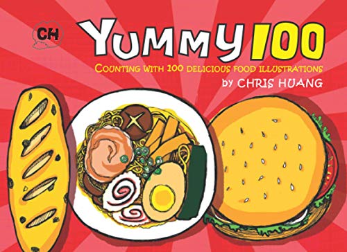 Yummy 100: Counting with 100 delicious food illustrations by Chris Huang