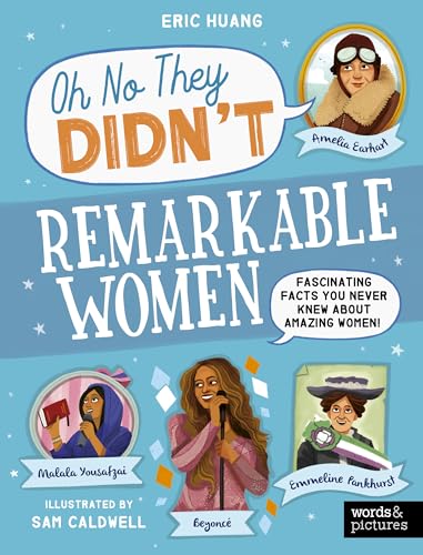 Remarkable Women: Fascinating Facts You Never Knew About Amazing Women! (Oh No They Didn't) von words & pictures