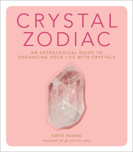 Crystal Zodiac: An Astrological Guide to Enhancing Your Life with Crystals von Houghton Mifflin