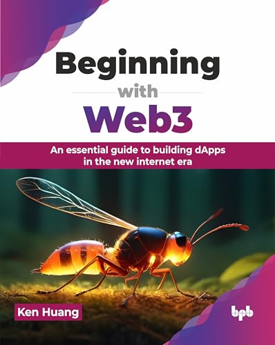 Beginning with Web3: An essential guide to building dApps in the new internet era (English Edition) von BPB Publications