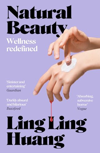 Natural Beauty: 'A sinister and entertaining exploration of toxic beauty culture and capitalism' Guardian von Canelo Horror