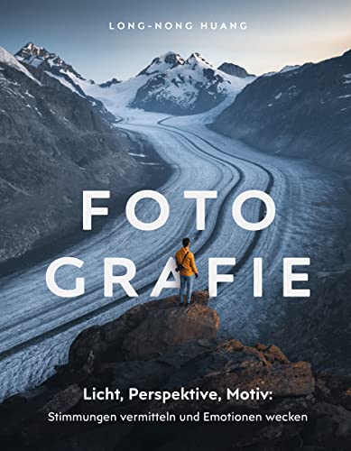 Fotografie: Fotografieren lernen: Stimmungen vermitteln und Emotionen wecken. Landschaftsfotografie, Naturfotografie und Reisefotografie. Fotografie: Fotografieren lernen: Stimmungen vermitteln und Emotionen wecken. Landschaftsfotografie, Naturfotografie und Reisefotografie. von VERLAGSGRUPPE RANDOM HOUSE BERTELSMANN