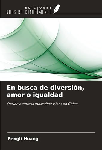 En busca de diversión, amor o igualdad: Ficción amorosa masculina y fans en China