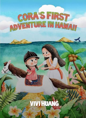 Cora's First Adventure In Hawaii von Self-Publish