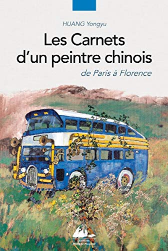 LES CARNETS D'UN PEINTRE CHINOIS: De Paris à Florence LES CARNETS D'UN PEINTRE CHINOIS: De Paris à Florence von PICQUIER