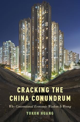 Cracking the China Conundrum: Why Conventional Economic Wisdom Is Wrong von Oxford University Press, USA