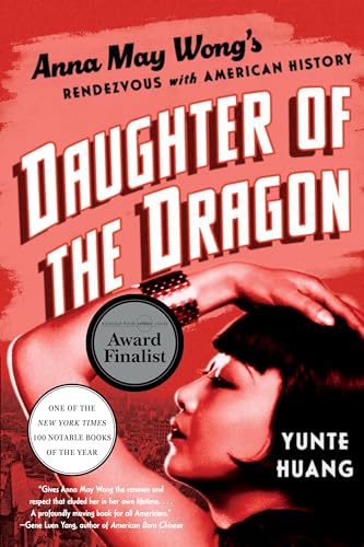Daughter of the Dragon: Anna May Wong's Rendezvous with American History von LIVERIGHT