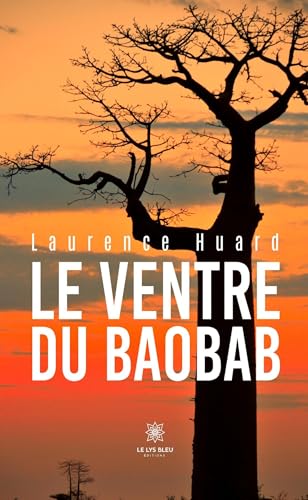 Le ventre du baobab von LE LYS BLEU EDITIONS SAS