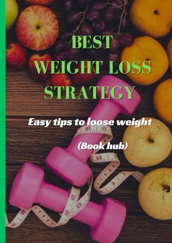 BEST WEIGHT LOSS STRATEGY: FOR BOTH MEN AND WOMEN (LARGE PRINT)