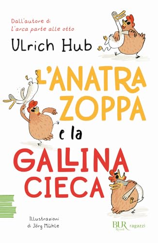 L'anatra zoppa e la gallina cieca (BUR Ragazzi Verdi) von Rizzoli