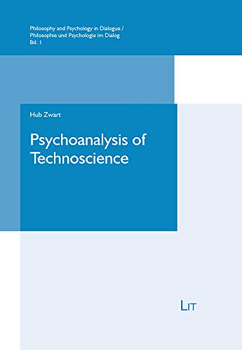 Psychoanalysis of Technoscience: Symbolisation and imagination (Philosophy and Psychology in Dialogue, Band 1) von Lit Verlag