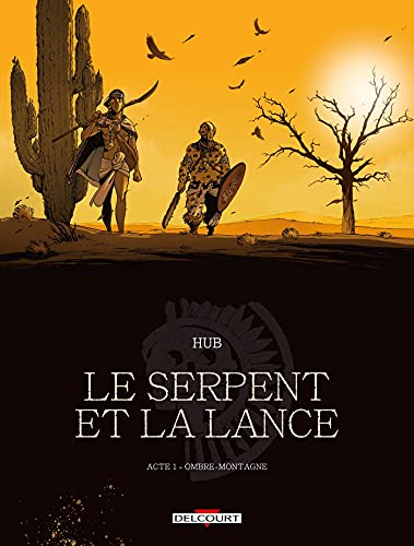 Le Serpent et la Lance T01 - NED: Ombre-montagne von DELCOURT